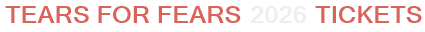 Tears For Fears 2026 Tickets
